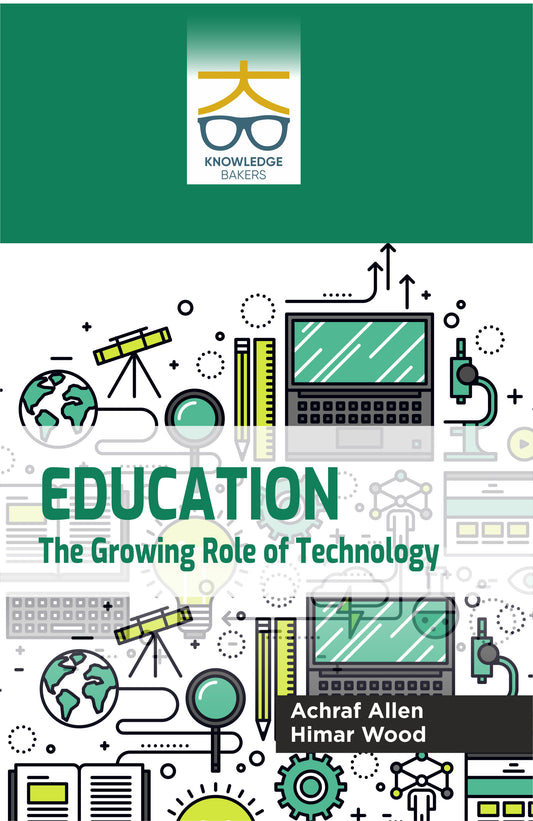 Education: The Growing Role of Technology By Achraf Allen