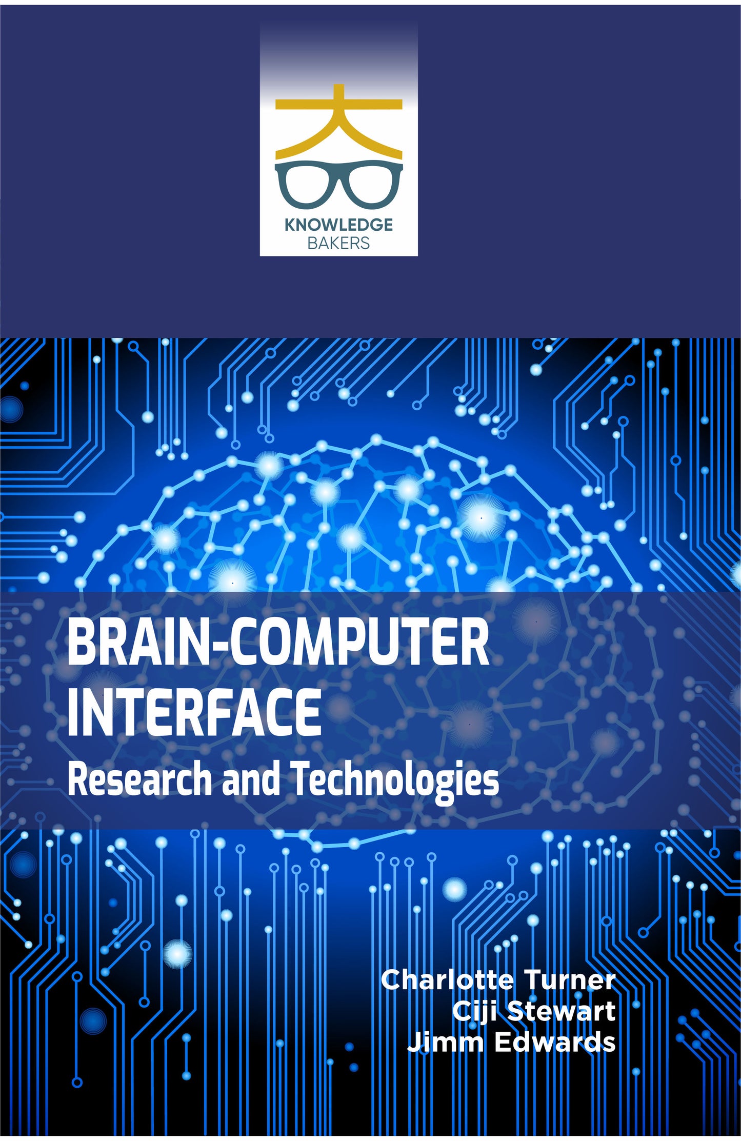 Brain-Computer Interface: Research and Technologies By Charlotte Turner