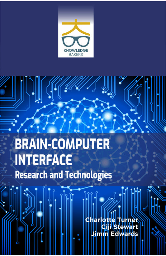 Brain-Computer Interface: Research and Technologies By Charlotte Turner