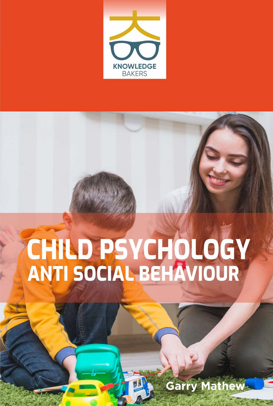Child Psychology Anti Social Behaviour By Garry Mathew