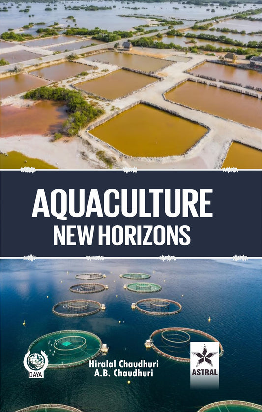 Aquaculture: New Horizons By Chaudhuri  Hiralal & Chaudhuri   A B