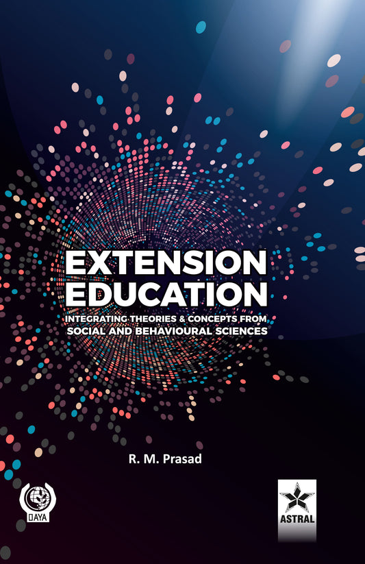 Extension Education: Integrating Theories and Concepts from Social and Behavioural Sciences By R.M. Prasad