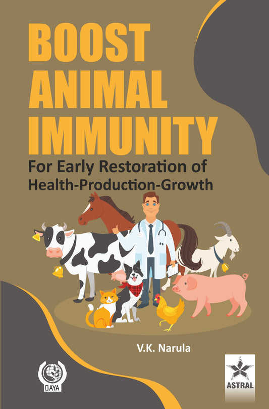 Boost Animal Immunity for Early Restoration of Health-Production-Growth By V.K. Narula