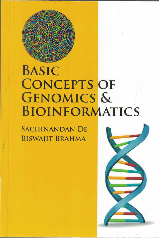 Basic Concepts of Genomics and Bioinformatics By Sachinandan De