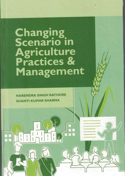 Changing Scenario in Agriculture Practices and Management By Narendra Singh Rathore