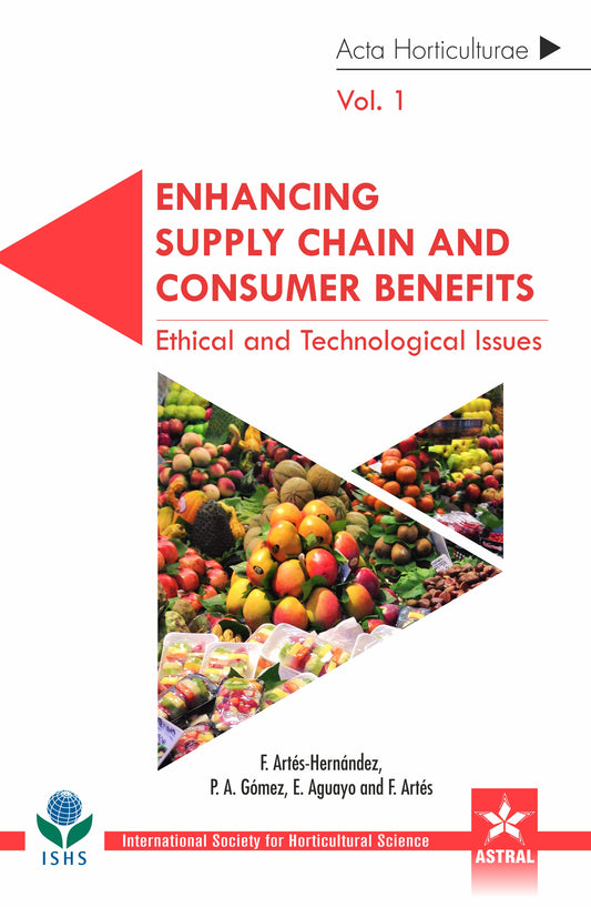 Enhancing Supply Chain and Consumer Benefits in 3 Vols Set(Acta Horticulturae 1194) By F. Artés-Hernández