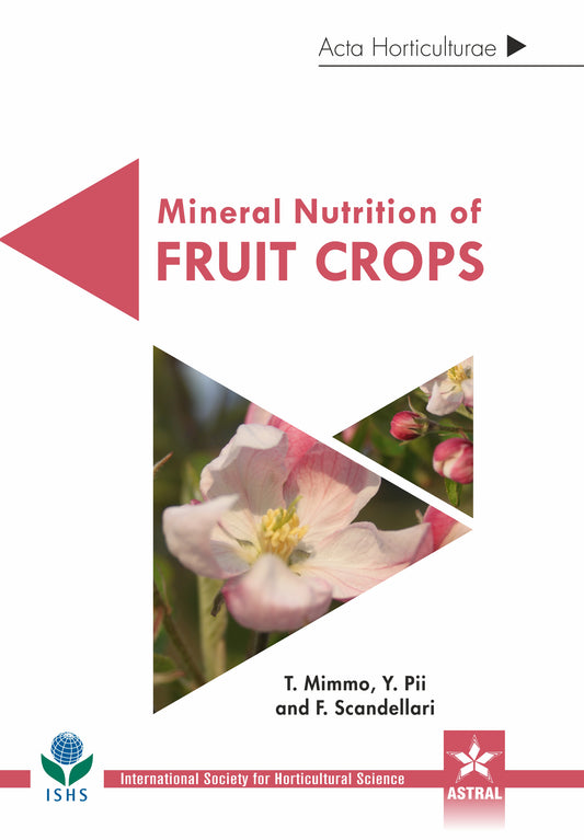 Mineral Nutrition of Fruit Crops (Acta Horticulturae 1217) By T. Mimmo