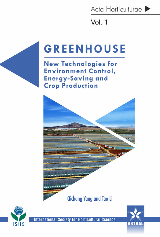 Greenhouse: New Technologies for Environment Control, Energy-Saving and Crop Production in 2 Vols (Acta Horticulturae 1227) By Qichang Yang
