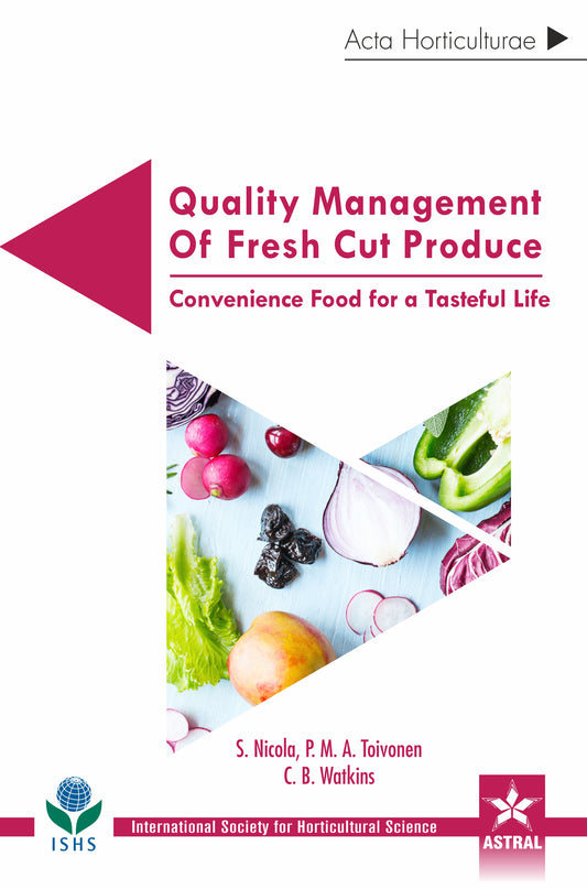Quality Management of Fresh Cut Produce (Acta Horticulturae 1209) By S. Nicola