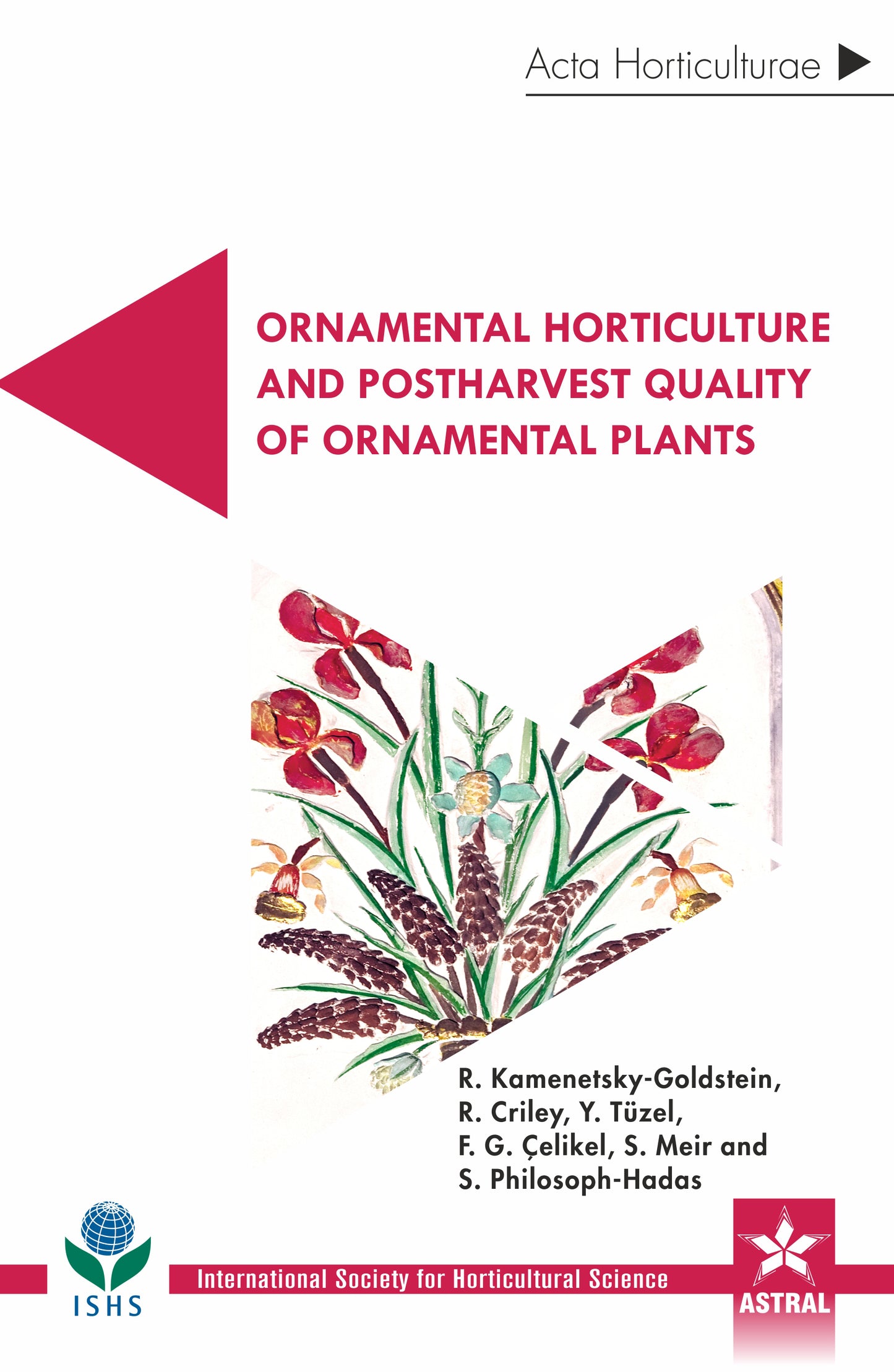 Ornamental Horticulture and Postharvest Quality of Ornamental Plants (Acta Horticulturae 1263) By Kamenetsky-Goldstein