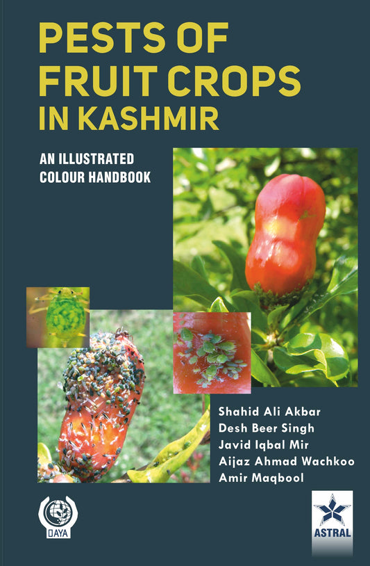 Pests of Fruit Crops in Kashmir: An Illustrated Colour Handbook By Shahid Ali Akbar