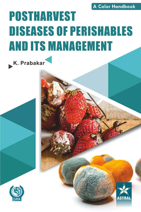 Postharvest Diseases of Prishables and Its Management By K Prabakar