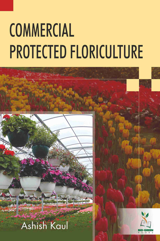 Commercial Protected Floriculture By Ashish Kaul