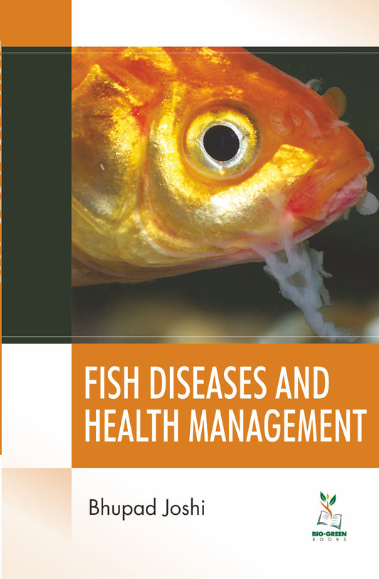 Fish Diseases and Health Management By Bhupad Joshi
