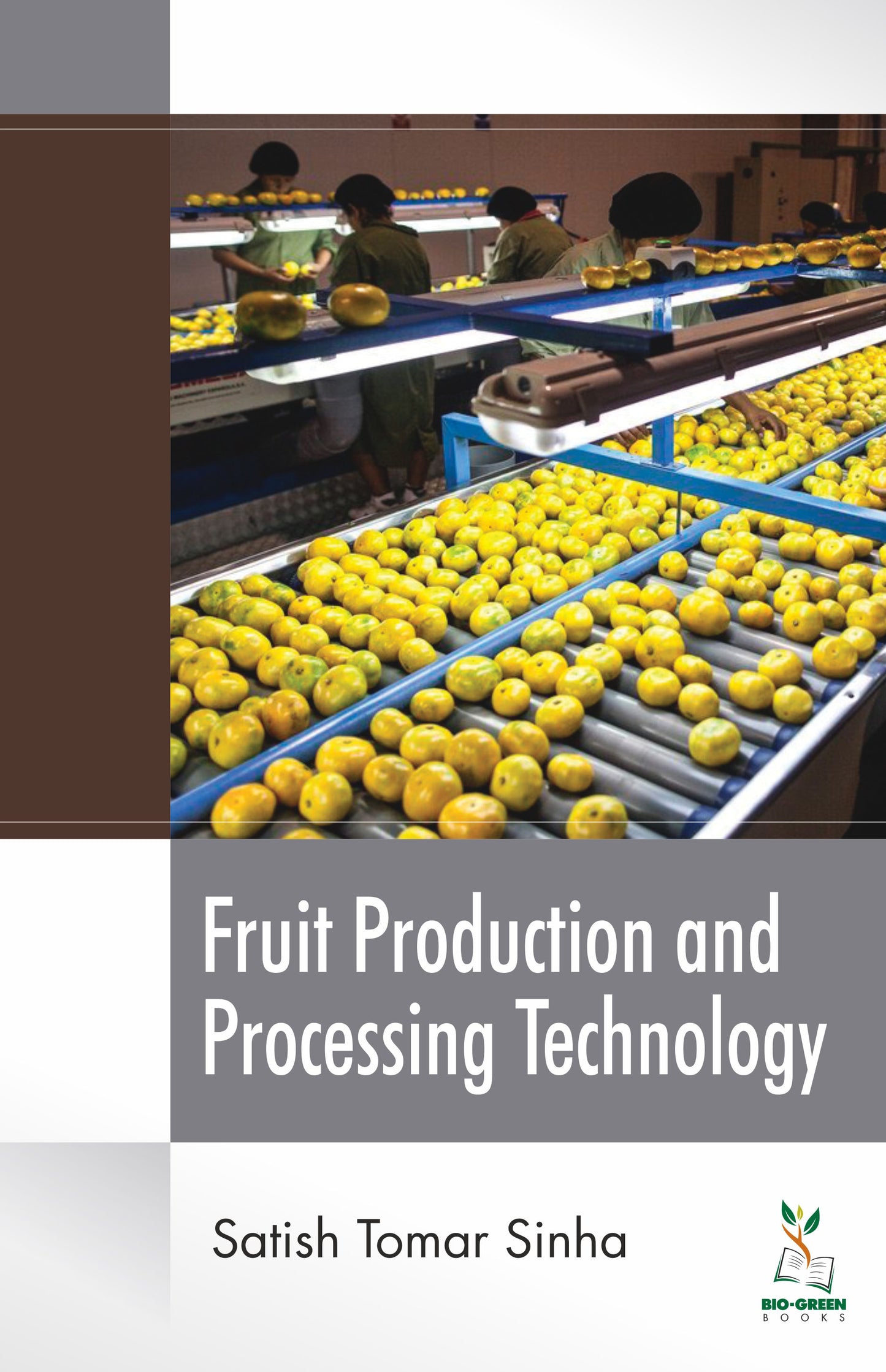 Fruit Production and Processing Technology By Satish Tomar Sinha