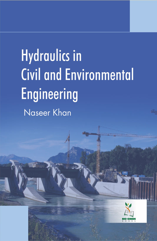 Hydraulics in Civil and Environmental Engineering By Naseer Khan