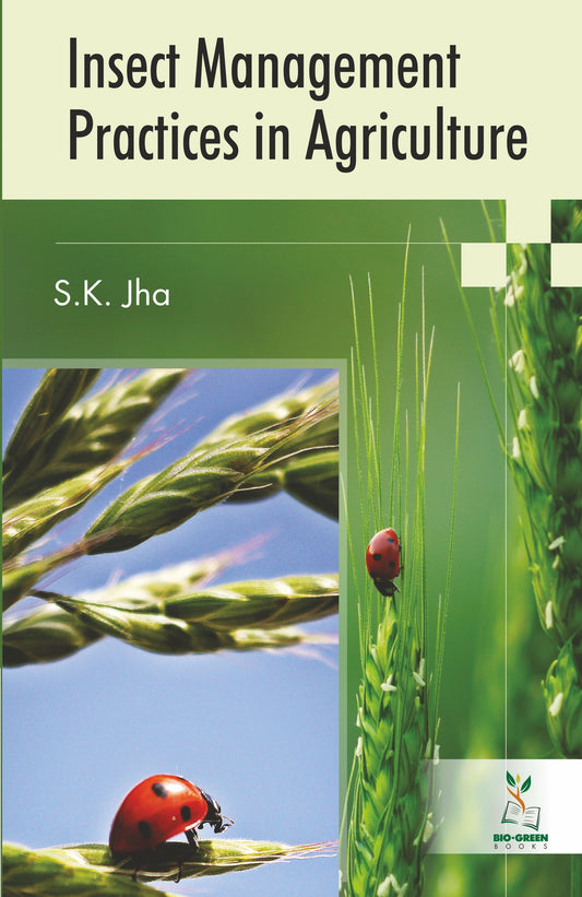 Insect Management Practices in Agriculture By S.K. Jha