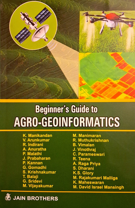Beginner's Guide to Agro-Geoinformatics by K. Manikandan