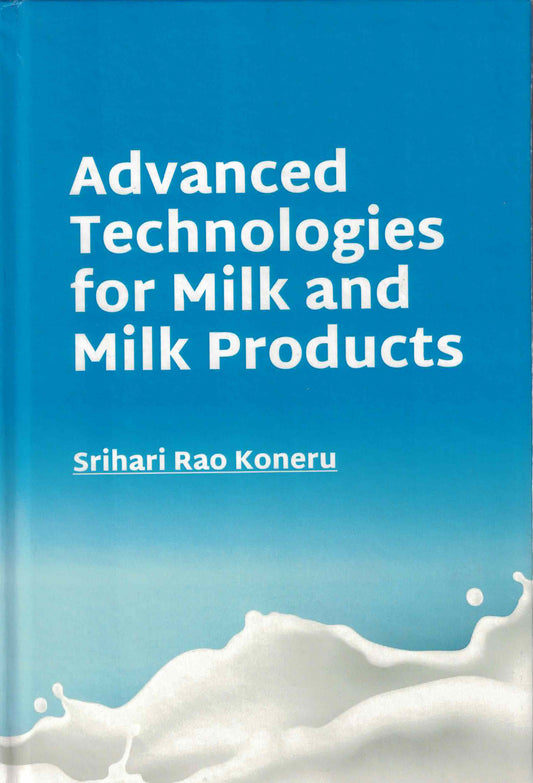 Advanced Technologies for Milk and Milk Products By Srihari Rao Koneru