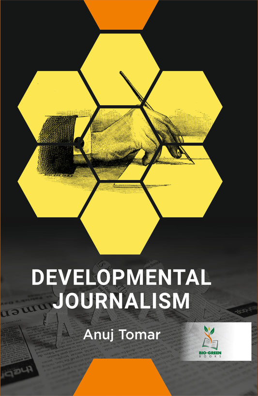 Developmental Journalism By Anuj Tomar