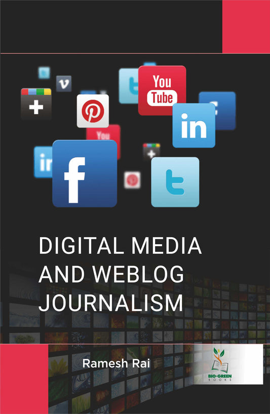 Digital Media and Weblog Journalism By Ramesh Rai