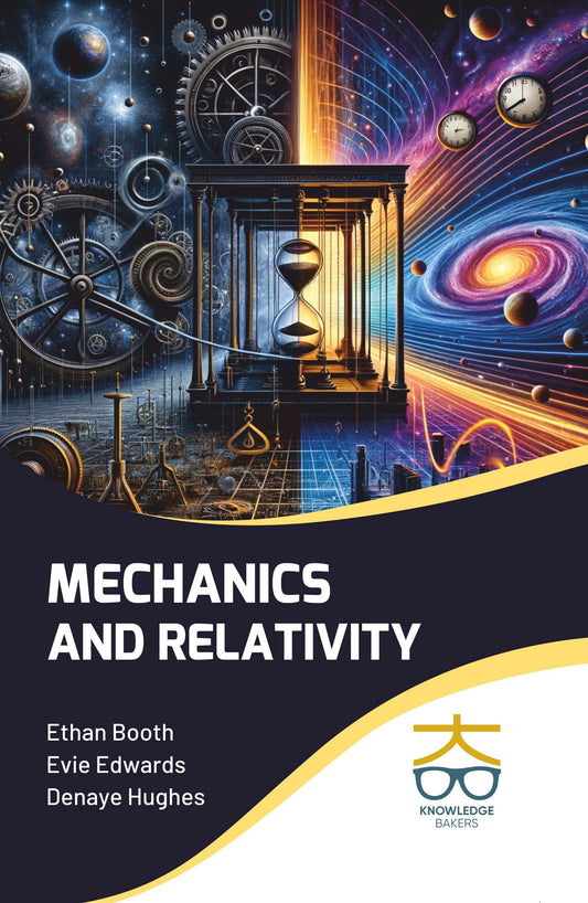 Mechanics and Relativity By Ethan Booth