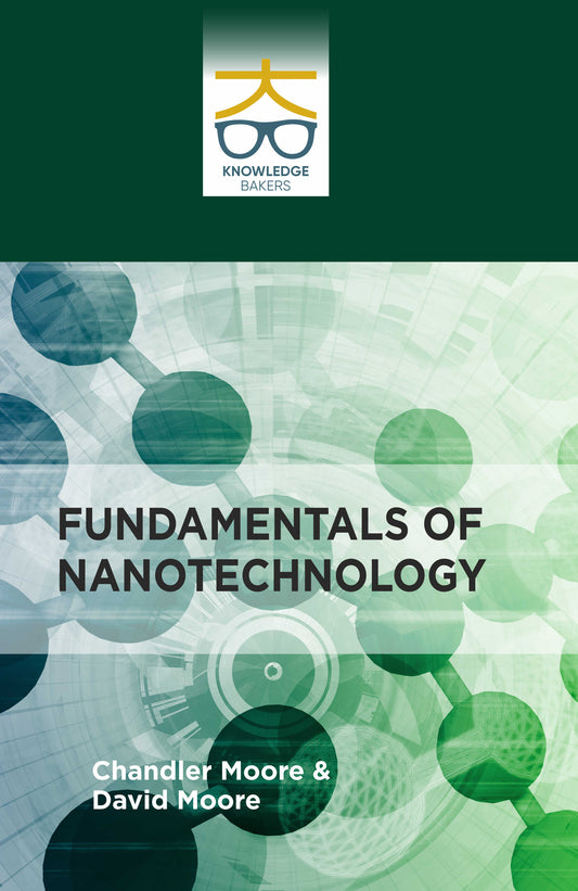 Fundamentals of Nanotechnology By Chandler Moore