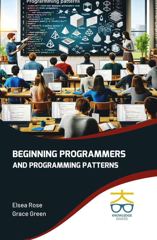 Beginning Programmers and Programming Patterns By Elsea Rose