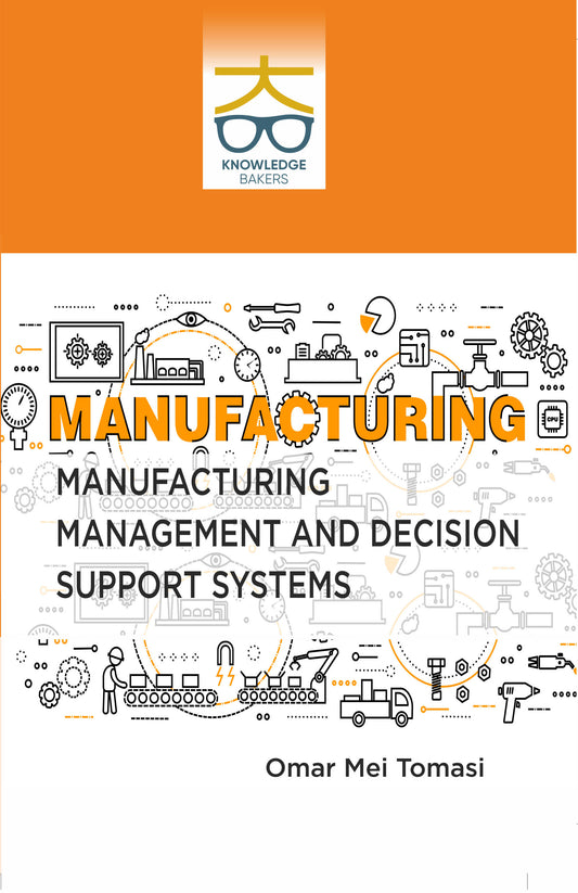 Manufacturing Management and Decision Support Systems By Omar Mei Tomasi