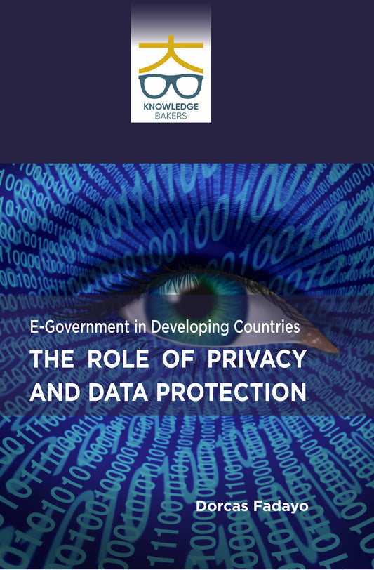E-Governance in Developing Countries: The Role of Privacy and Data Protection By Dorcas Fadayo