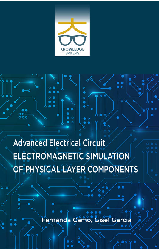 Advanced Electrical Circuit: Electromagnetic Simulation of Physical Layer Components By Fernanda Camo