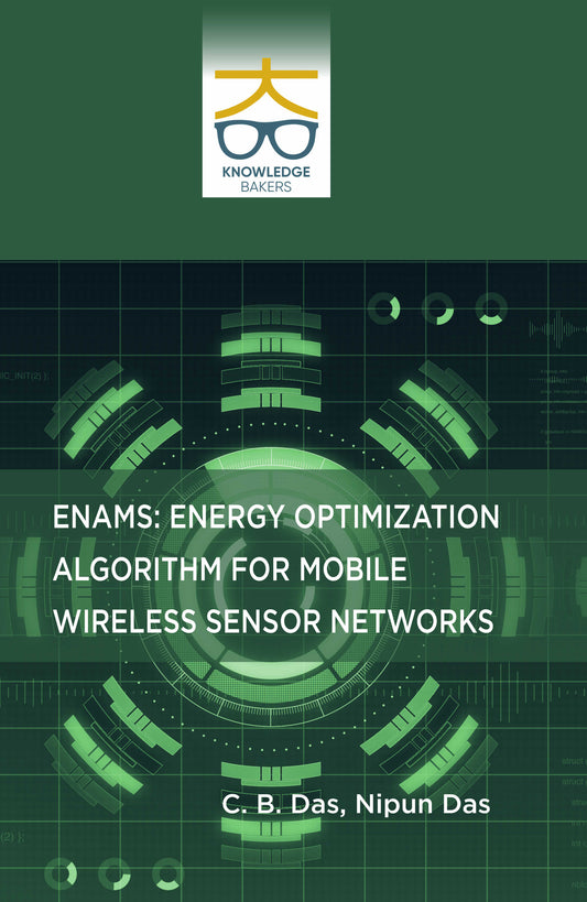 ENAMS: Energy Optimization Algorithm For Mobile Wireless Sensor Networks By C B Das
