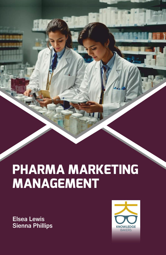 Pharma Marketing Management By Elsea Lewis