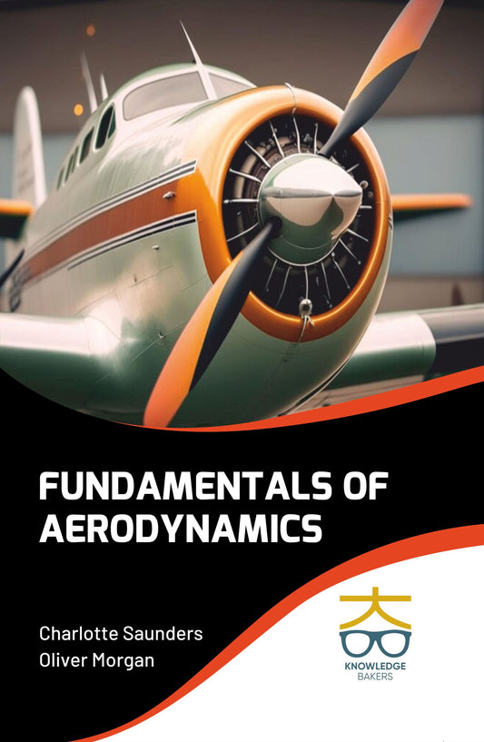 Fundamentals of Aerodynamics By Charlotte Saunders