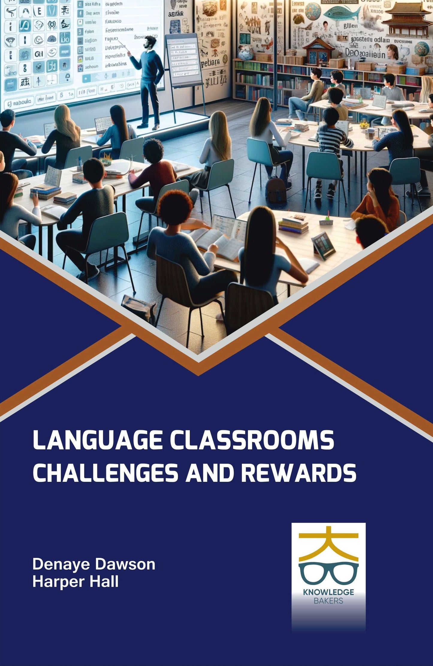 Language Classrooms: Challenges and Rewards By Denaye Dawson