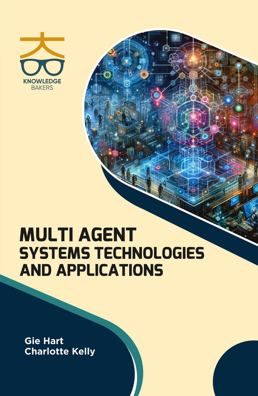 Multi Agent Systems: Technologies and Applications By Gie Hart