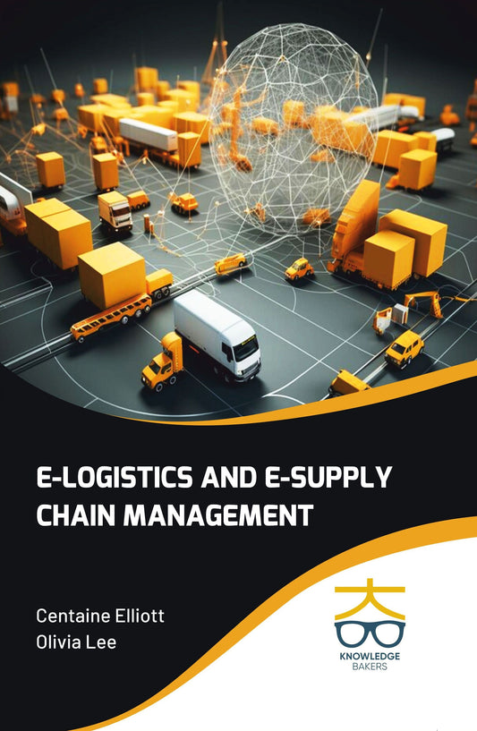 E Logistics and E Supply Chain Management By Centaine Elliott