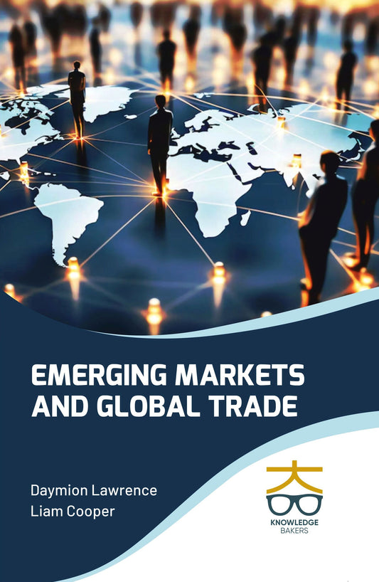 Emerging Markets and Global Trade By Daymion Lawrence