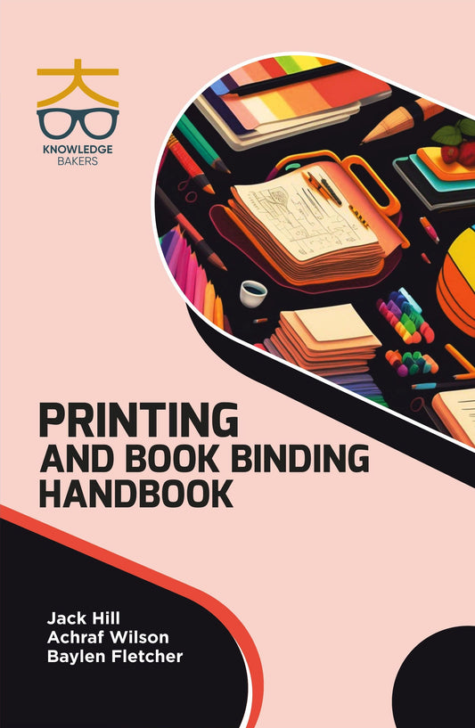Printing and Book Binding Handbook By Jack Hill