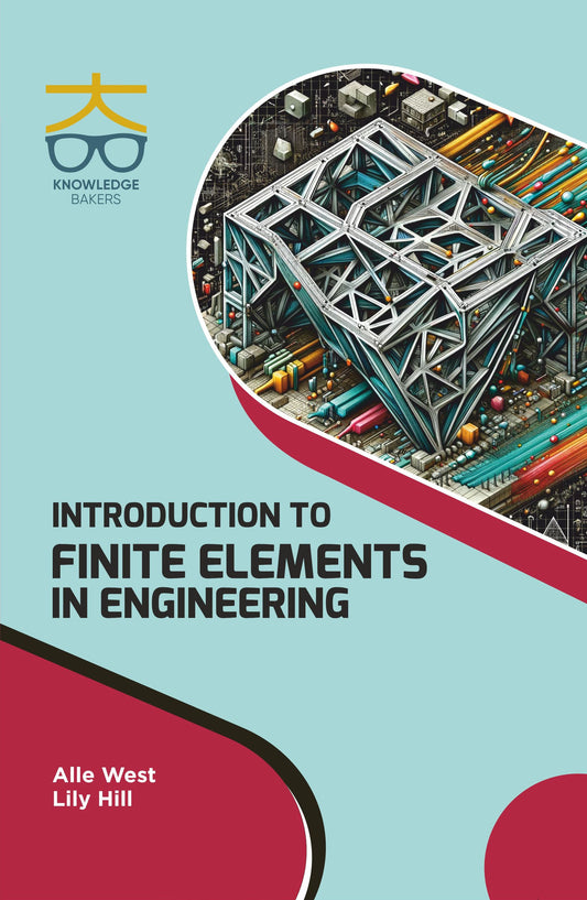 Introduction to Finite Elements in Engineering By Alle West