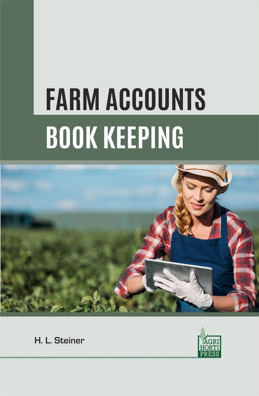 Farm Accounts: Book Keeping By H. L. Steiner