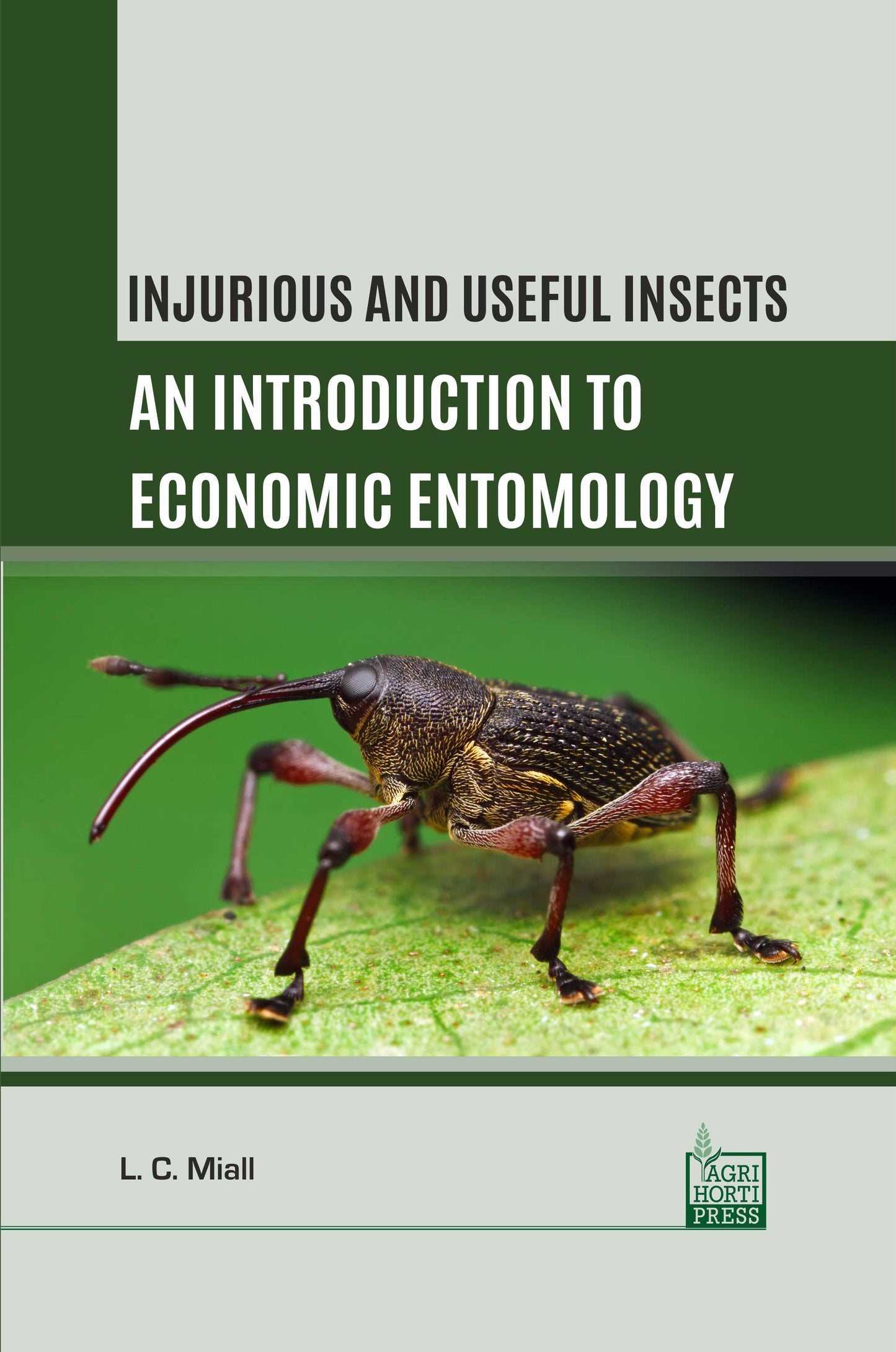 Injurious and Useful Insects: An Introduction to Economic Entomology By L. C. Miall