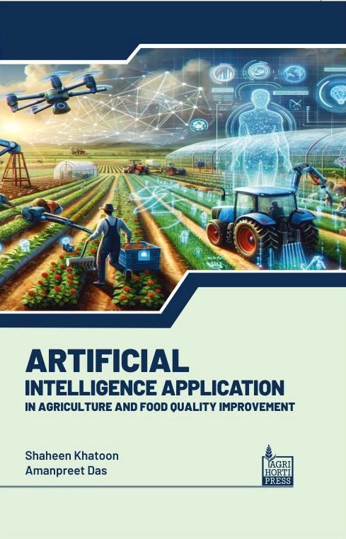 Artificial Intelligence Applications in Agriculture and Food Quality Improvement By Shaheen Khatoon