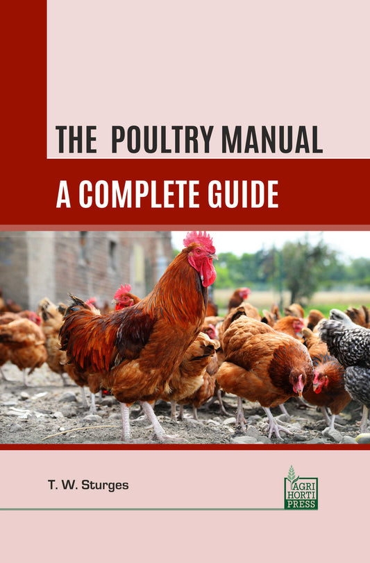 Poultry Manual: A Complete Guide By T. W. Sturges