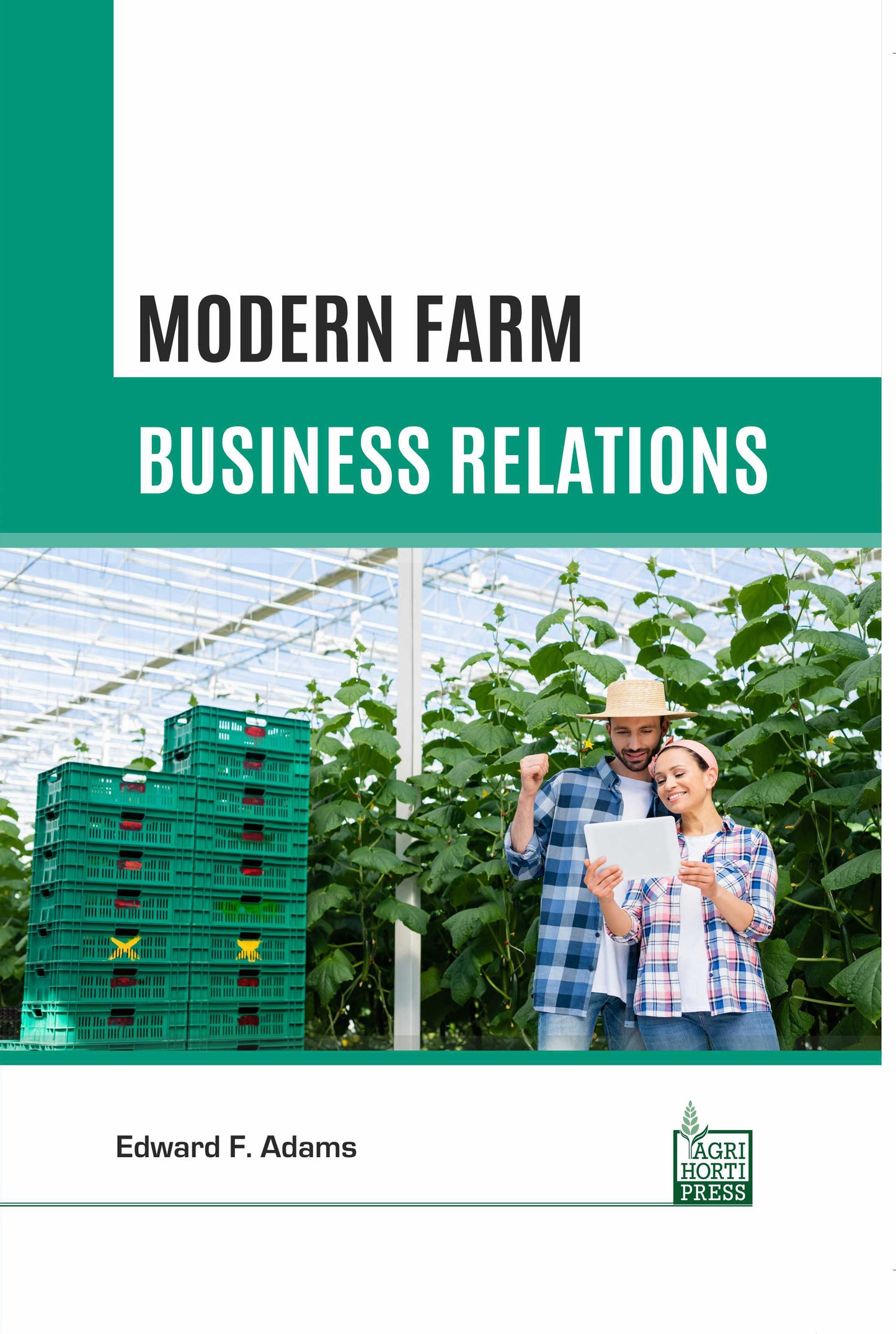 Modern Farm Business Relations By Edward F. Adams