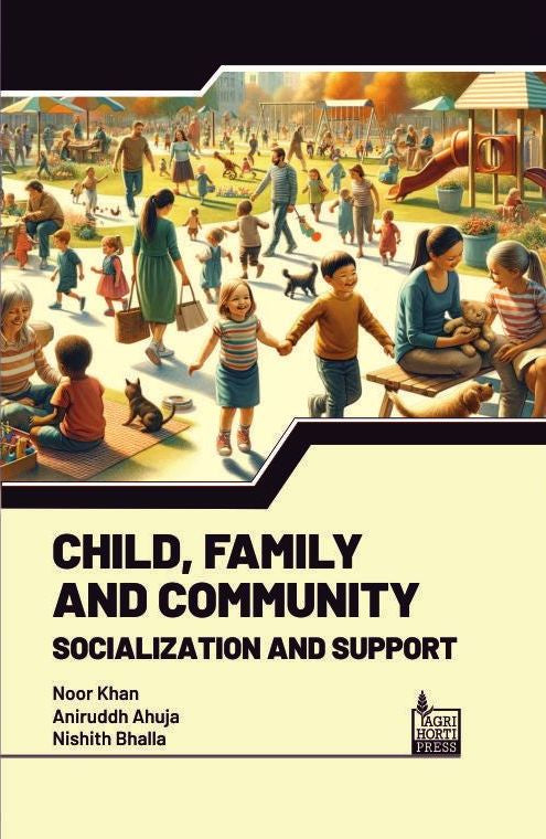Child, Family, Community: Socialization and Support By Noor Khan