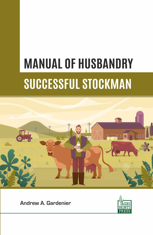 Manual of Husbandry: Successful Stockman By Andrew A. Gardenier