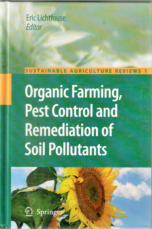 Organic Farming Pest Control and Remediation of Soil Pollutants By Eric Lichtfouse