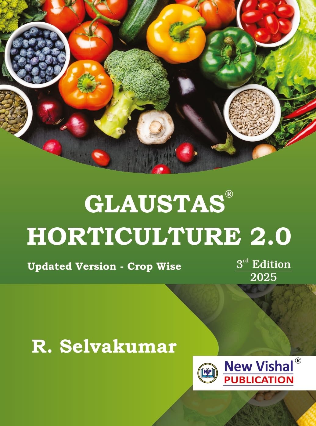 Glaustas Horticulture 2.0 - Updated Version - Crop Wise 3rd Edition By R. SelvaKumar