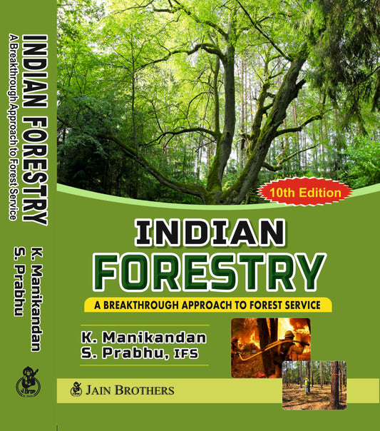 Indian Forestry A Breakthrough Approach To Forest Service 10th Edition by K. Manikandan and S. Prabhu, IFS